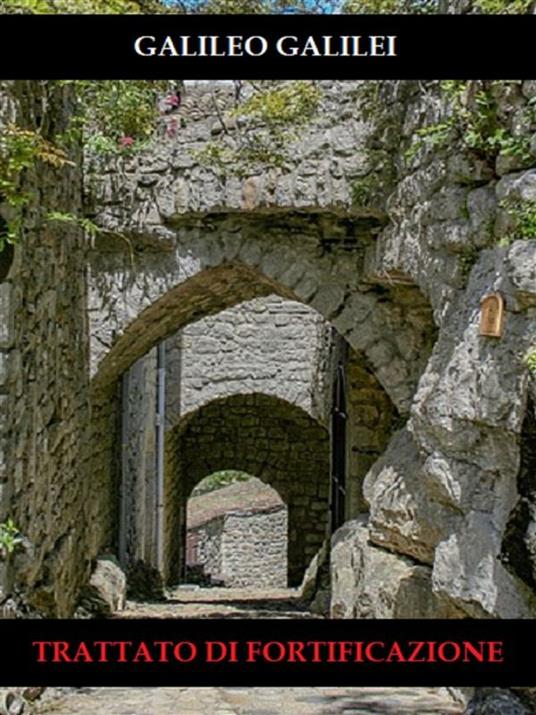 Trattato di fortificazione - Galileo Galilei - ebook