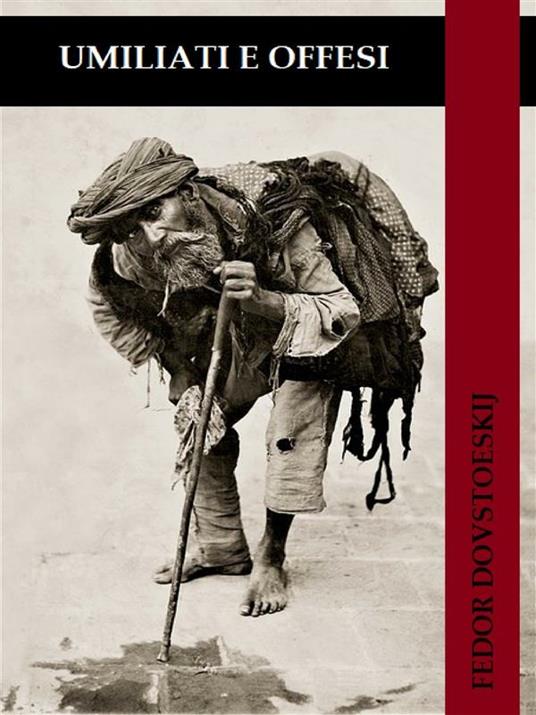 Umiliati e offesi - Fëdor Dostoevskij - ebook