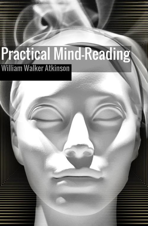 Practical mind-reading - William Walker Atkinson - copertina