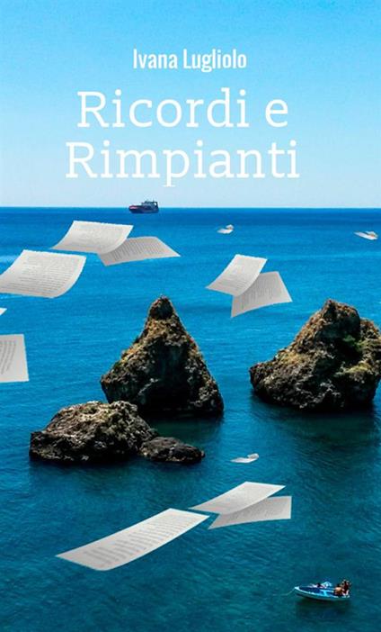 Ricordi e rimpianti - Ivana Lugliolo - copertina