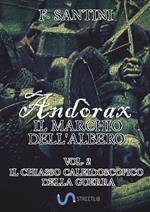 Andòrax. Il marchio dell'albero. Vol. 2: chiasso caleidoscopico della guerra, Il.