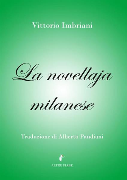 La novellaja milanese. Esempii e panzane lombarde raccolte nel Milanese - Vittorio Imbriani - copertina