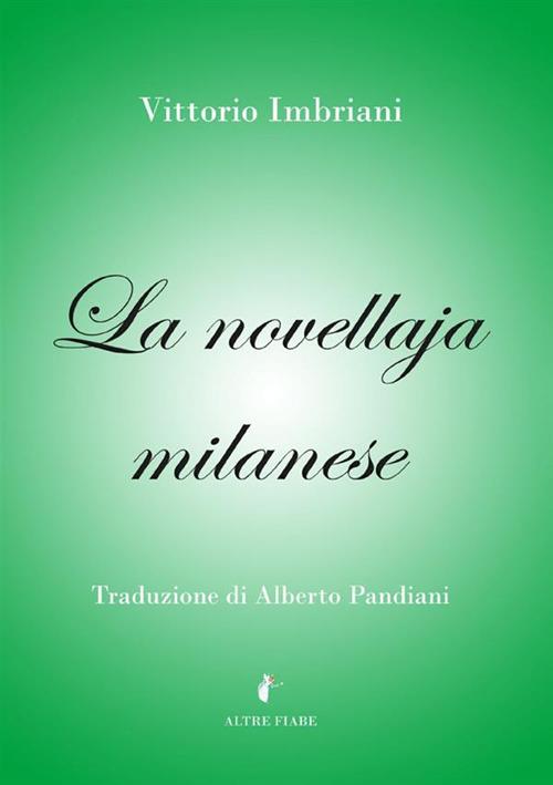 La novellaja milanese. Esempii e panzane lombarde raccolte nel Milanese - Vittorio Imbriani - copertina