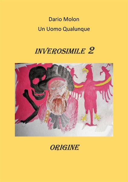 Origine. Inverosimile. Vol. 2 - Dario Molon - copertina