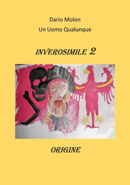 Origine. Inverosimile. Vol. 2 - Dario Molon - copertina