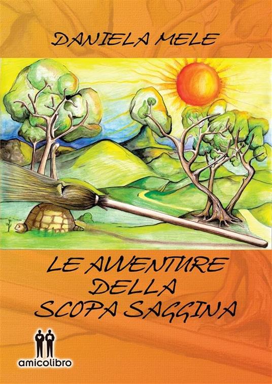 Le avventure della scopa Saggina - Daniela Mele,Uwe Endler - ebook
