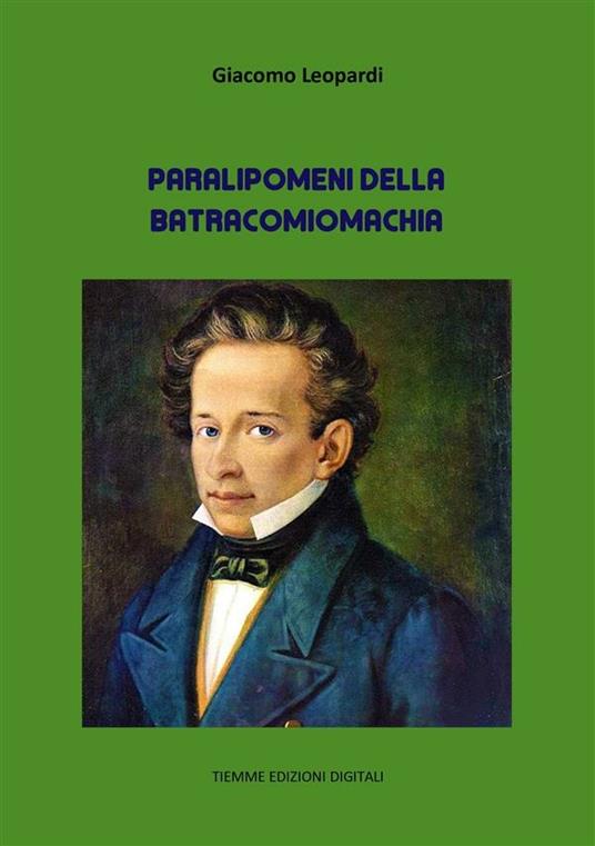 Paralipomeni della Batracomiomachia - Giacomo Leopardi - ebook