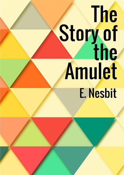 The story of the amulet - Edith Nesbit - copertina