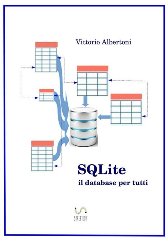 SQLite, il database per tutti - Vittorio Albertoni - ebook