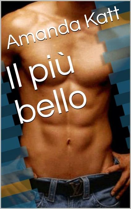 Il più bello - Amanda Katt - ebook