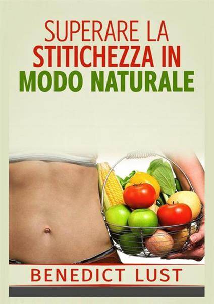 Superare la stitichezza in modo naturale - Benedict Lust - copertina