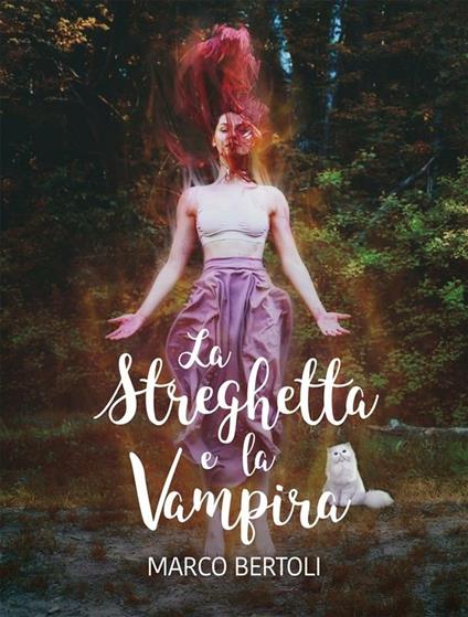 La streghetta e la vampira - Marco Bertoli - ebook
