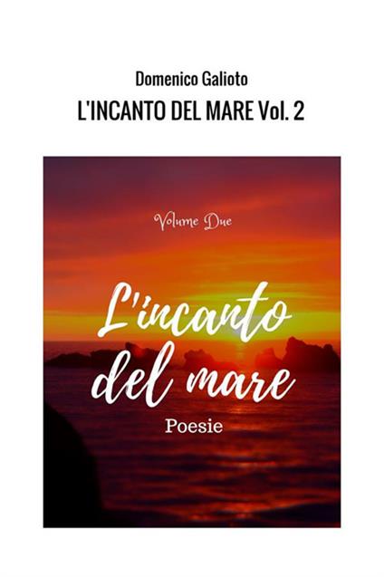 L' incanto del mare. Vol. 2 - Domenico Galioto - copertina