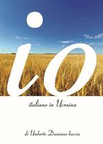 Io, italiano in Ucraina