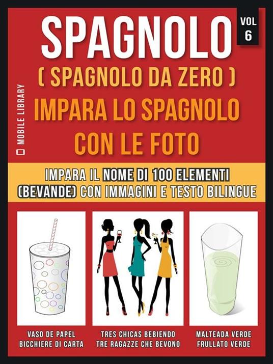 Spagnolo (Spagnolo da zero). Impara lo spagnolo con le foto. Vol. 6 - Mobile Library - ebook