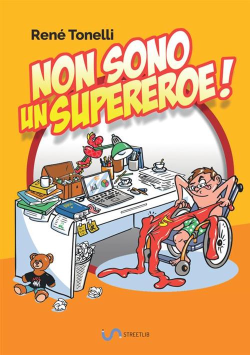 Non sono un supereroe! - René Tonelli - copertina