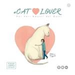 Cat lover. Per veri amanti dei gatti. Ediz. illustrata