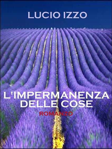 L' impermanenza delle cose - Lucio Izzo - ebook