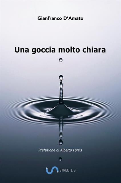 Una goccia molto chiara - Gianfranco D'Amato - copertina