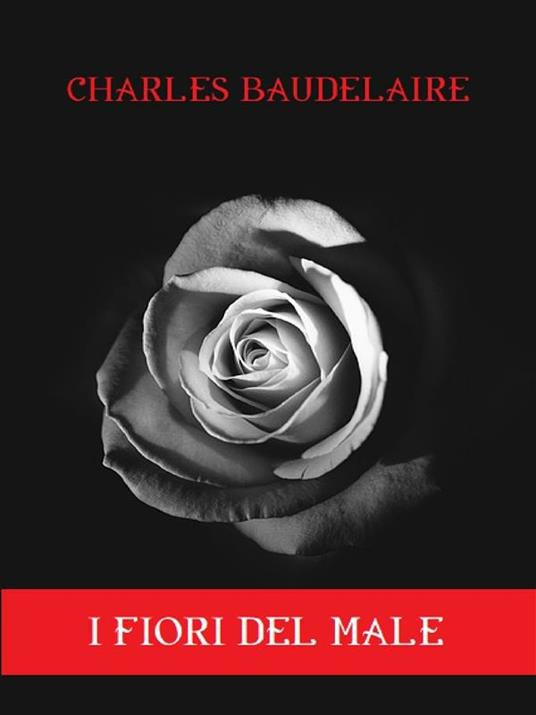 I fiori del male - Charles Baudelaire - ebook