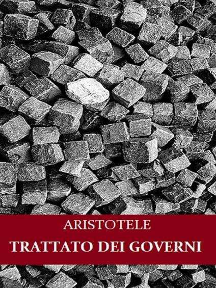 Trattato dei governi - Aristotele - ebook
