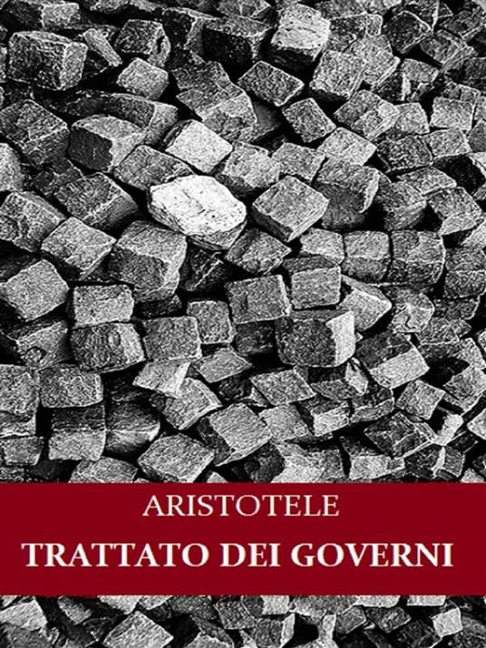 Trattato dei governi - Aristotele - ebook