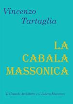 La Cabala Massonica. Il Grande Architetto e il Libero Muratore