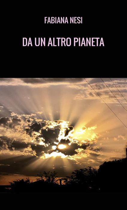 Da un altro pianeta - Fabiana Nesi - copertina