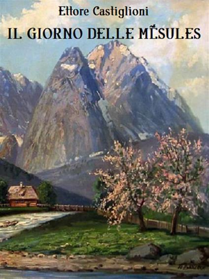 Il giorno delle Mésules. Diari di un alpinista antifascista - Ettore Castiglioni - ebook