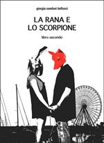La rana e lo scorpione. Vol. 2