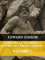 Storia della decadenza e rovina dell'impero romano. Vol. 7