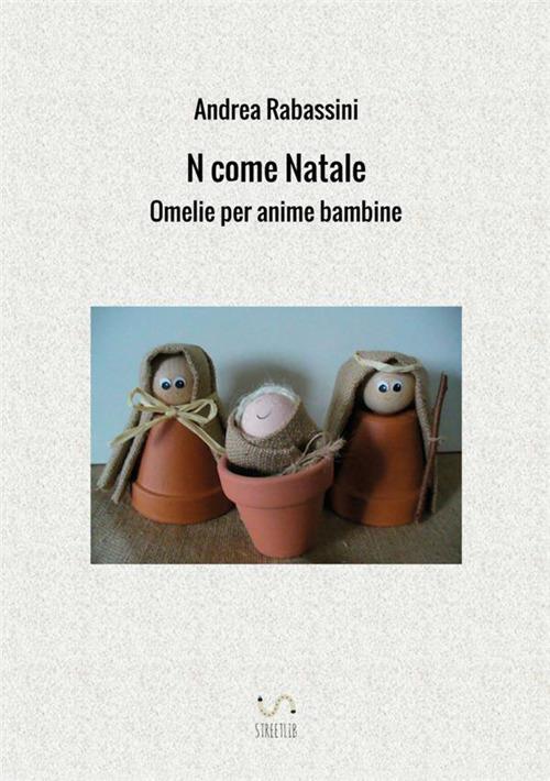 N come Natale. Omelie per anime bambine - Andrea Rabassini - copertina