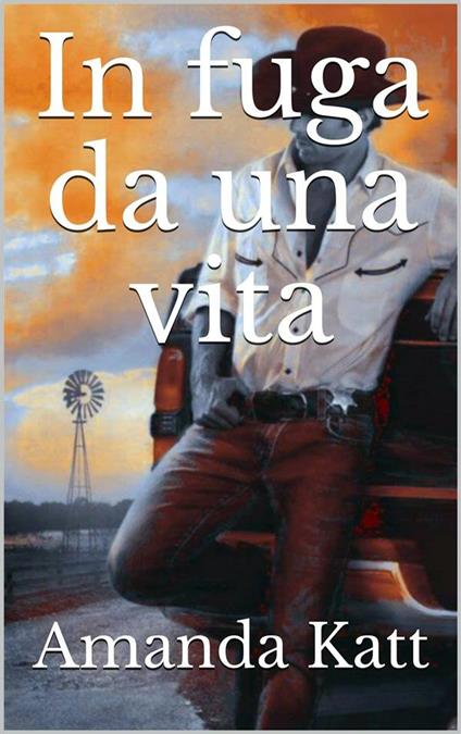 In fuga da una vita - Amanda Katt - ebook