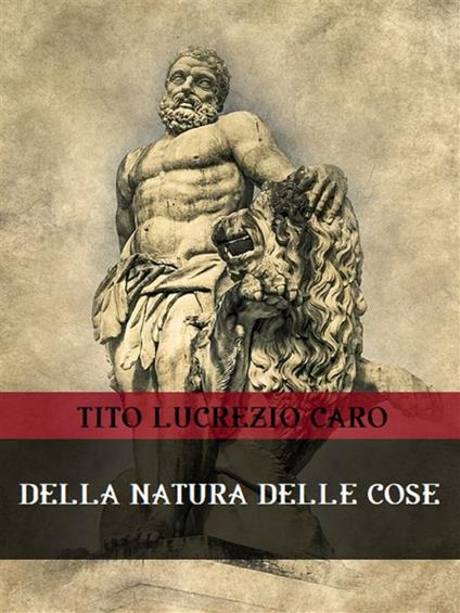 Della natura delle cose - Tito Lucrezio Caro - ebook