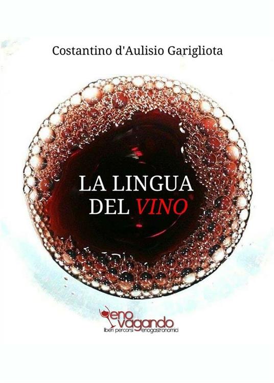 La lingua del vino - Costantino D'Aulisio Garigliota - ebook