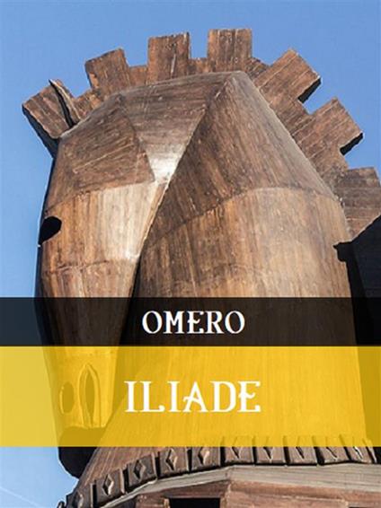 Iliade - Omero,Daniele Ventre - ebook