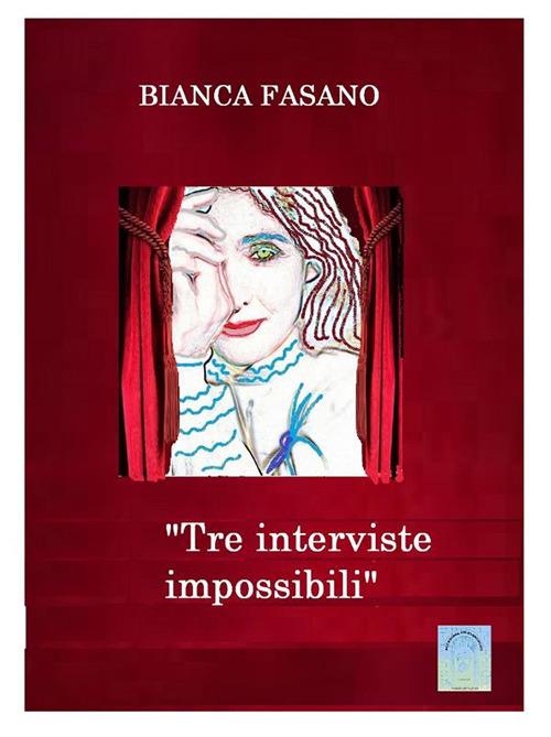 Quattro interviste impossibili - Bianca Fasano - ebook
