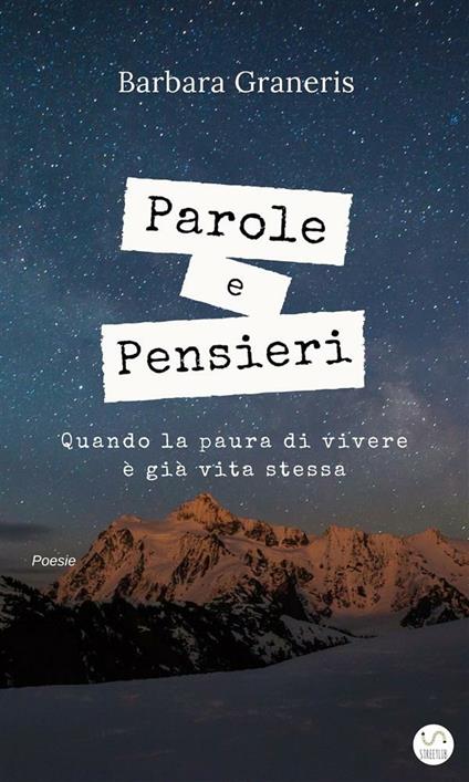 Parole e pensieri. Quando la paura di vivere è già vita stessa - Barbara Graneris - ebook