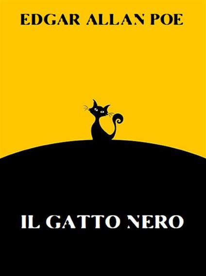 Il gatto nero - Edgar Allan Poe,Alessia Rosaria Forte - ebook