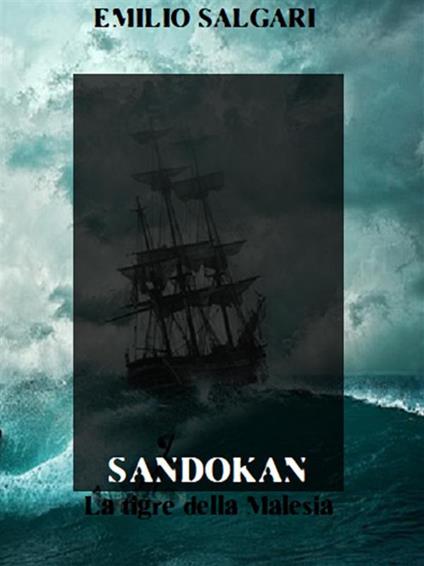 Sandokan. La tigre della Malesia - Emilio Salgari - ebook