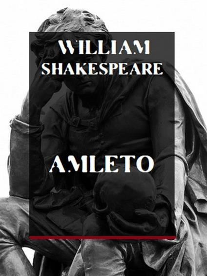 Amleto - William Shakespeare - ebook