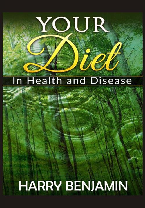Your diet in health and disease - Harry Benjamin - copertina