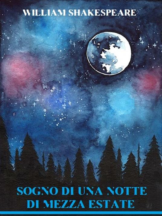 Sogno di una notte di mezza estate - William Shakespeare - ebook