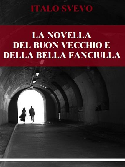 La novella del buon vecchio e della bella fanciulla - Italo Svevo - ebook