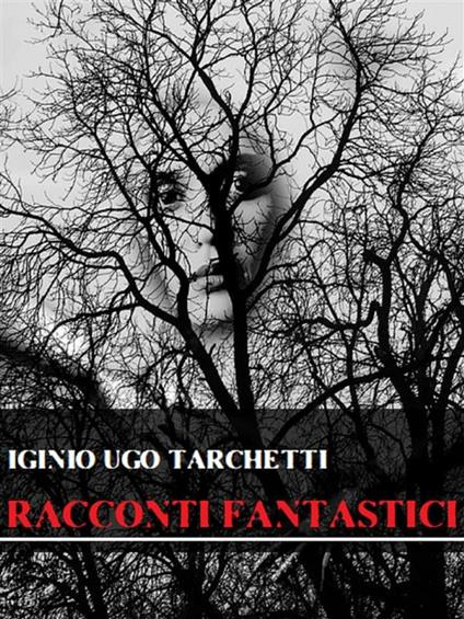 Racconti fantastici - Iginio Ugo Tarchetti - ebook