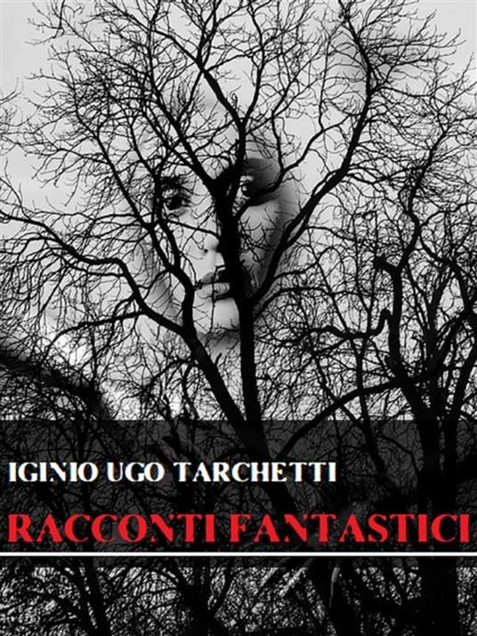 Racconti fantastici - Iginio Ugo Tarchetti - ebook
