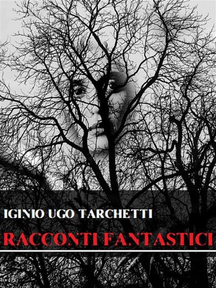 Racconti fantastici - Iginio Ugo Tarchetti - ebook