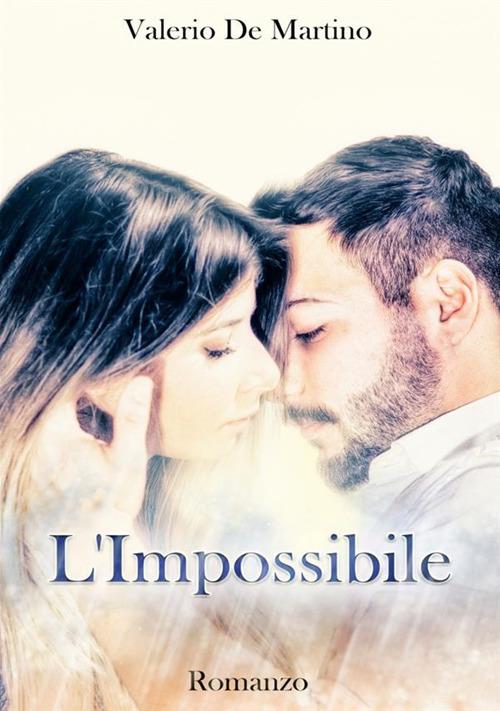 L' impossibile - Valerio De Martino - copertina