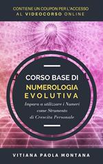 Corso base di numerologia evolutiva. Impara a utilizzare i numeri come strumento di crescita personale