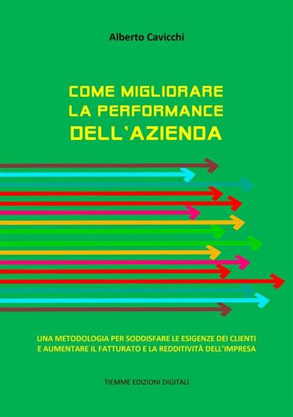 Come migliorare la performance dell'azienda - Alberto Cavicchi - ebook